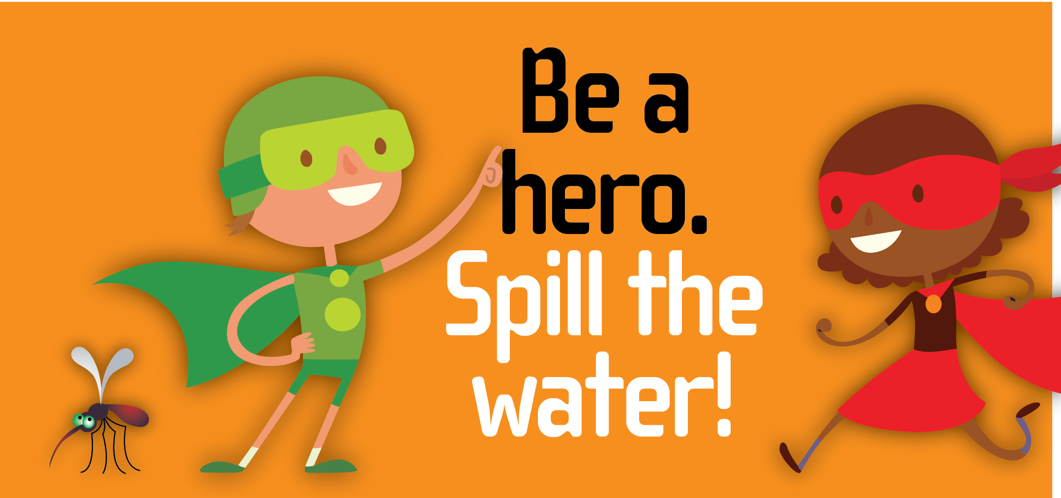 illustration of kids dress up as super heroes, with the words, Be a hero. Spill the water!